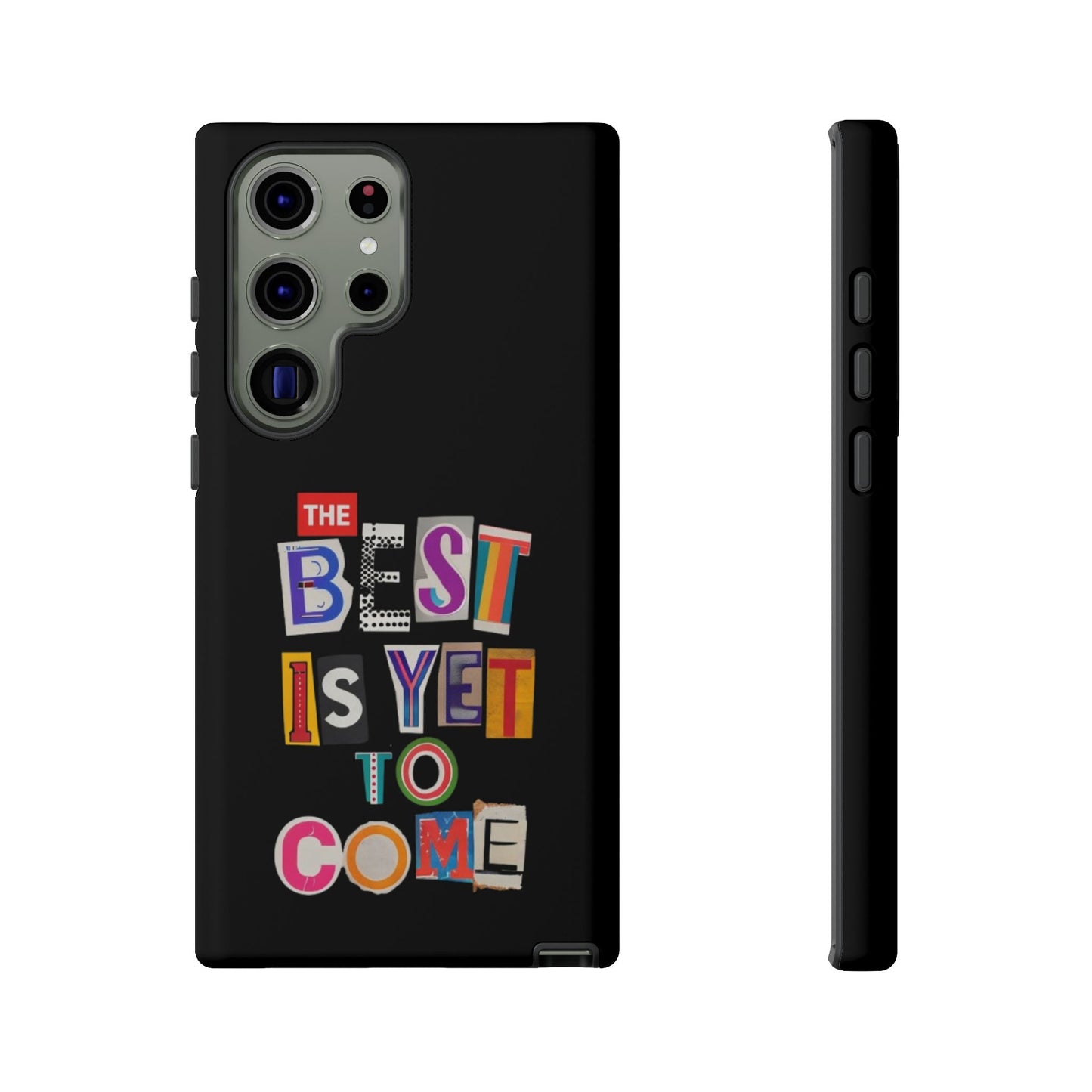 'The Best is Yet to Come' Samsung Galaxy Phone Cases