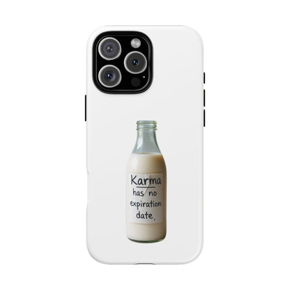 "Karma has no expiration date" iPhone, Samsung Galaxy, Google Pixel phone case