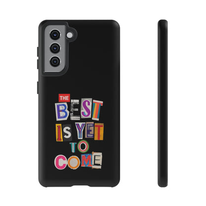 'The Best is Yet to Come' Samsung Galaxy Phone Cases