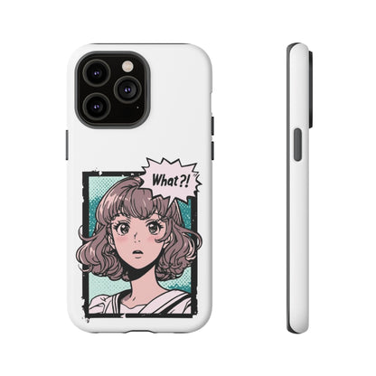 "What?!" Anime Phone Caes - Durable, Tough Cases - iPhone, Samsung Galaxy, and Google Pixel