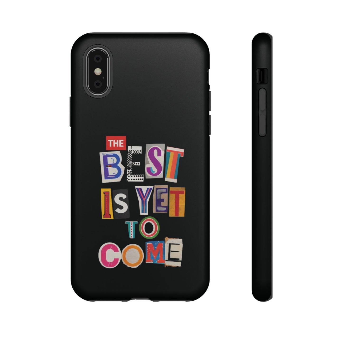 'The Best Is Yet To Come' - iPhone Case