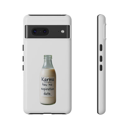 "Karma has no expiration date" iPhone, Samsung Galaxy, Google Pixel phone case