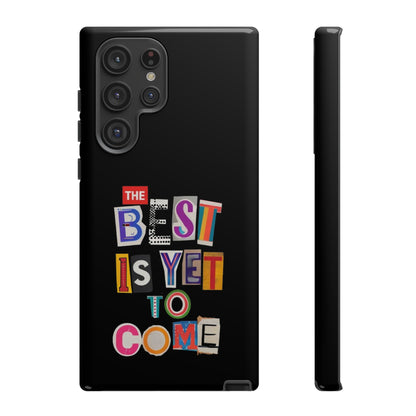 'The Best is Yet to Come' Samsung Galaxy Phone Cases