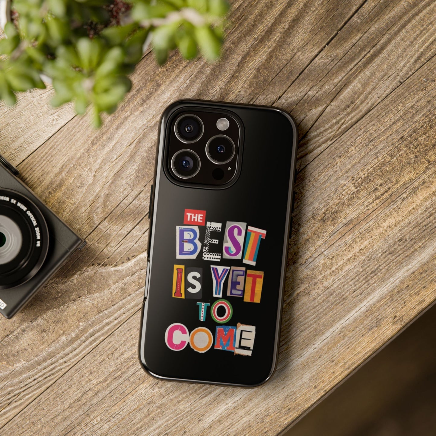 'The Best Is Yet To Come' - iPhone Case