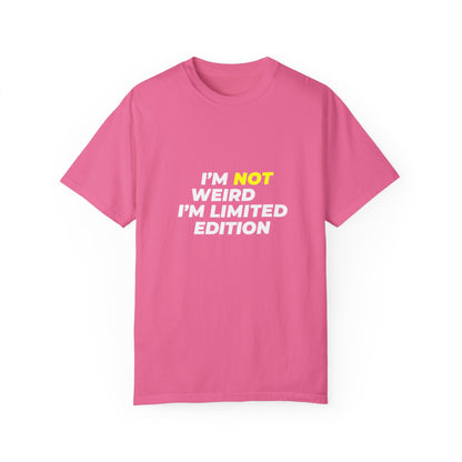 "I'm Not Weird, I'm Limited Edition" T-Shirt