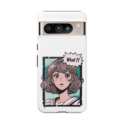 "What?!" Anime Phone Caes - Durable, Tough Cases - iPhone, Samsung Galaxy, and Google Pixel