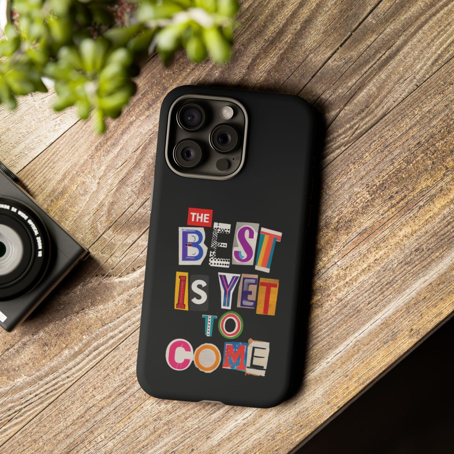 'The Best Is Yet To Come' - iPhone Case