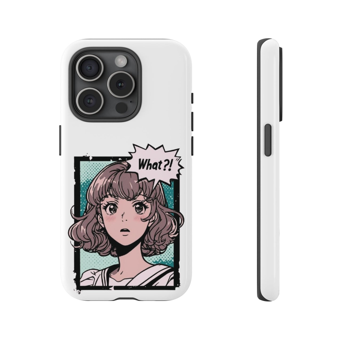 "What?!" Anime Phone Caes - Durable, Tough Cases - iPhone, Samsung Galaxy, and Google Pixel