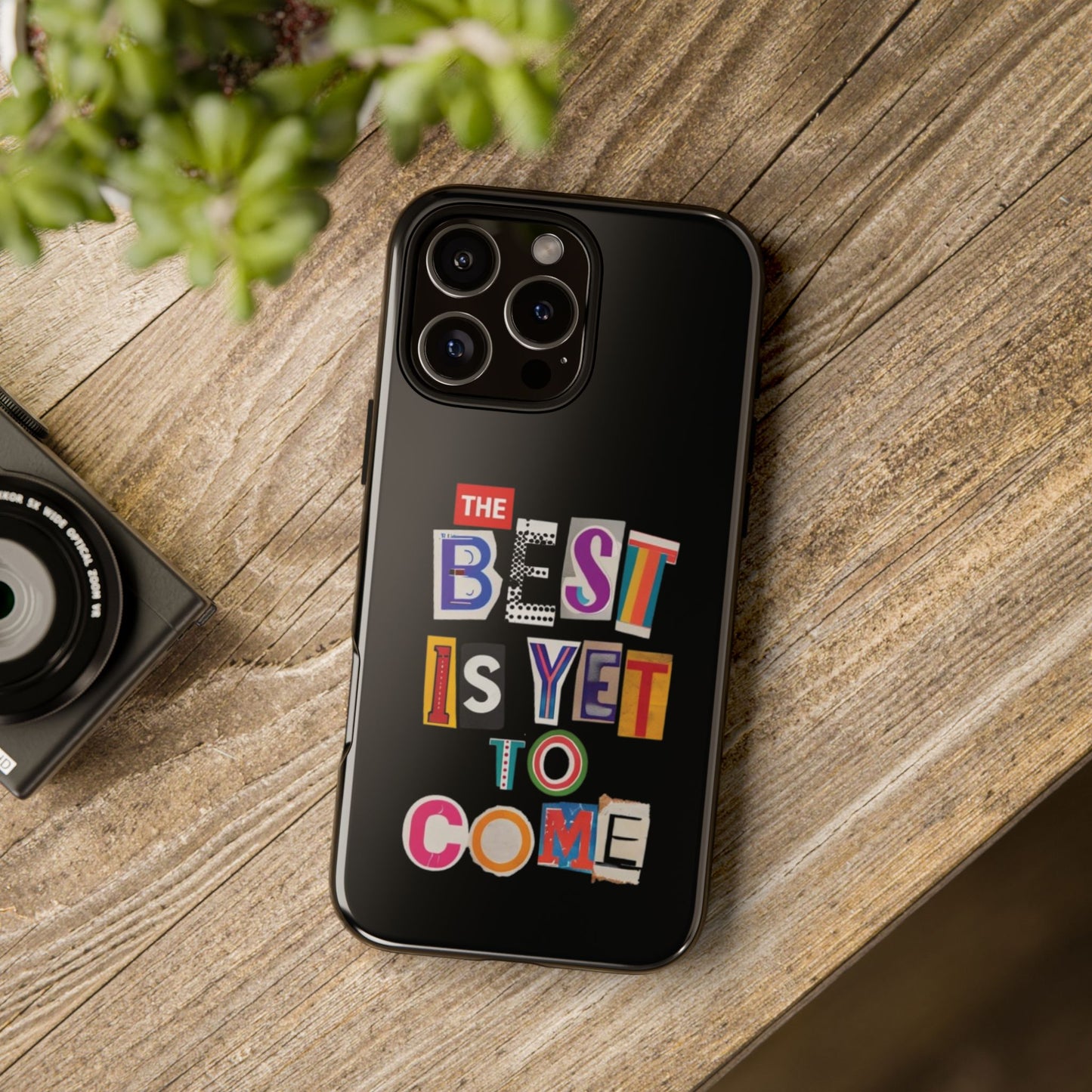 'The Best Is Yet To Come' - iPhone Case