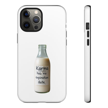 "Karma has no expiration date" iPhone, Samsung Galaxy, Google Pixel phone case