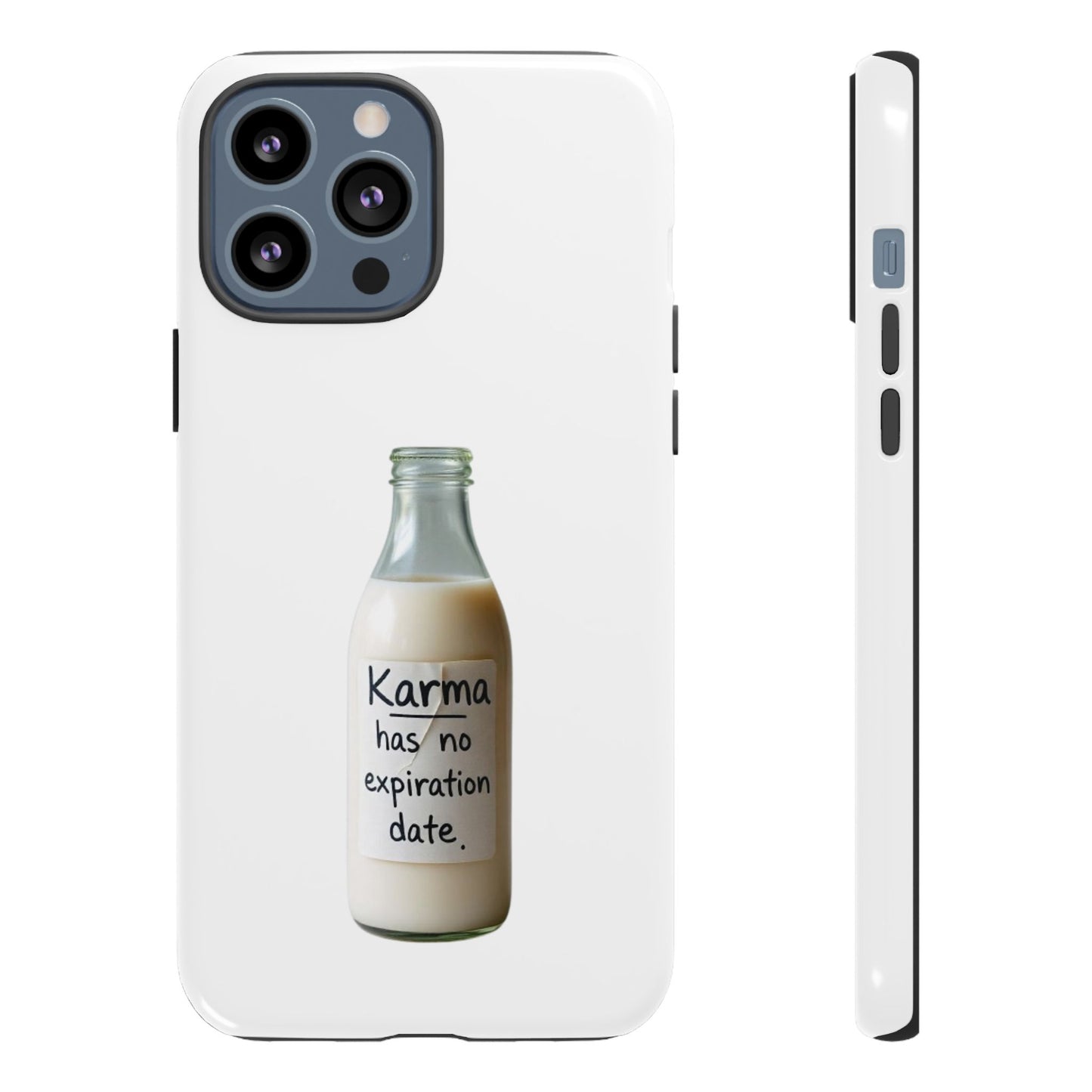 "Karma has no expiration date" iPhone, Samsung Galaxy, Google Pixel phone case