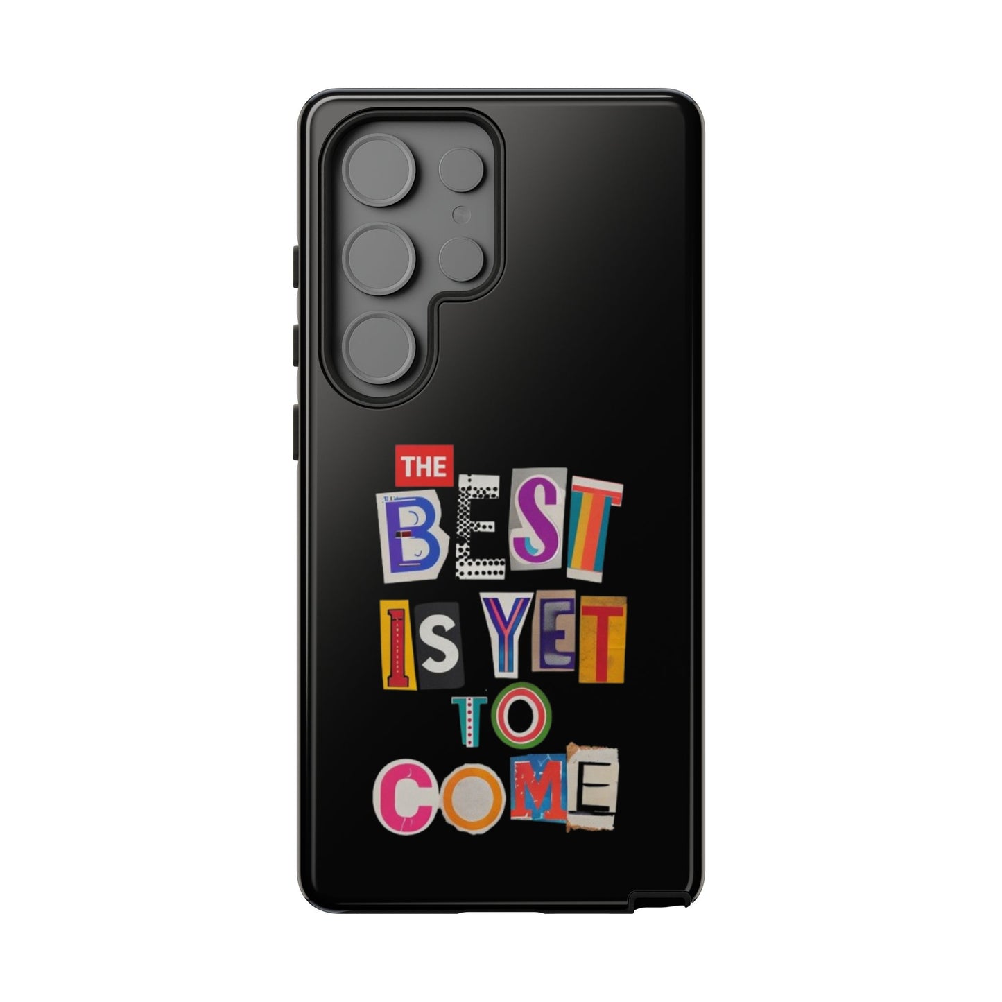 'The Best is Yet to Come' Samsung Galaxy Phone Cases