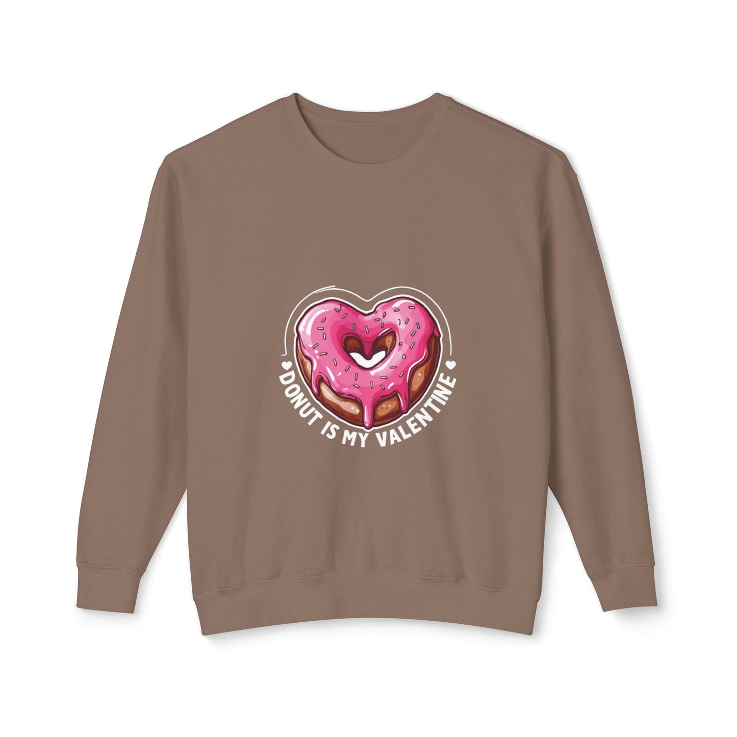 "Donut Is My Valentine" - Unisex Lightweight Crewneck Sweatshirt