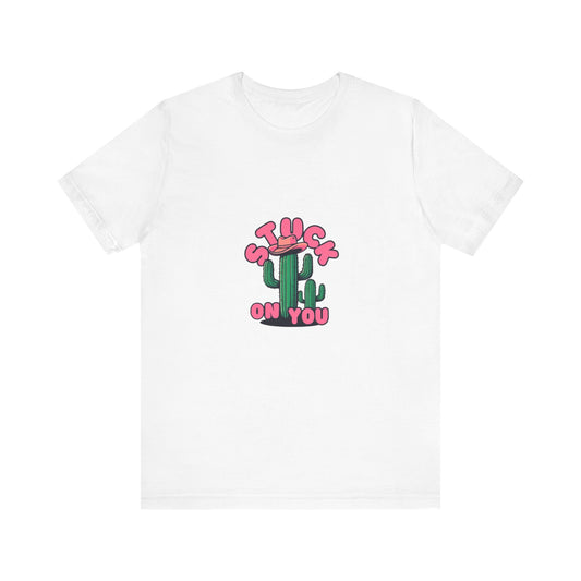 Stuck on You Cactus Tee - Unisex Jersey Short Sleeve T-Shirt