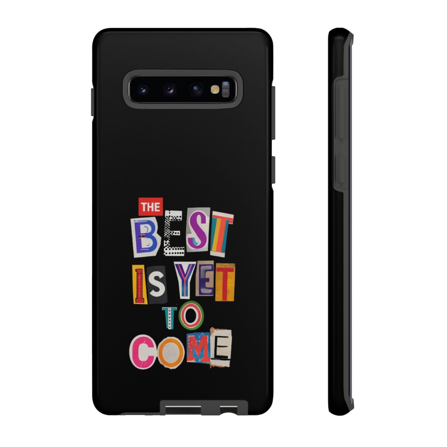 'The Best is Yet to Come' Samsung Galaxy Phone Cases