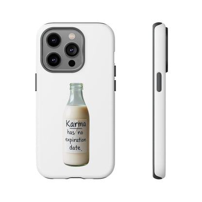 "Karma has no expiration date" iPhone, Samsung Galaxy, Google Pixel phone case