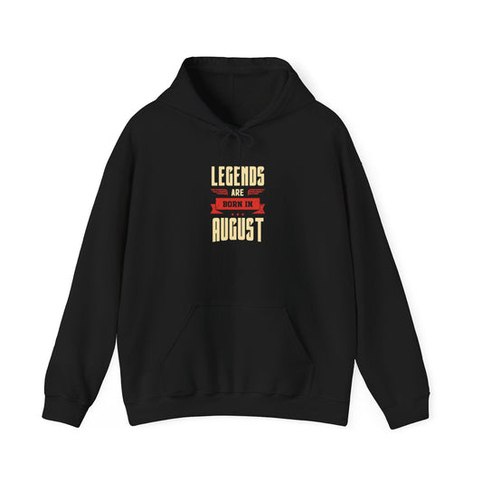 "Legends Are Born in August" Hoodie