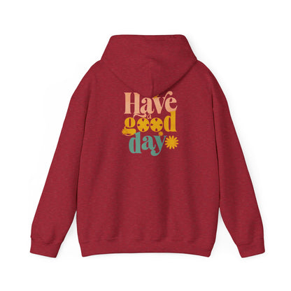 Have a Good Day Hoodie - Unisex Heavy Blend™ Sweatshirt for Everyday Comfort - Back Design