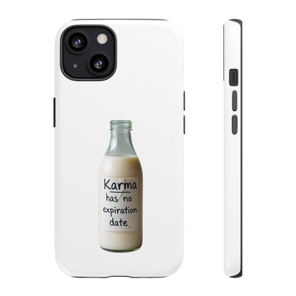 "Karma has no expiration date" iPhone, Samsung Galaxy, Google Pixel phone case