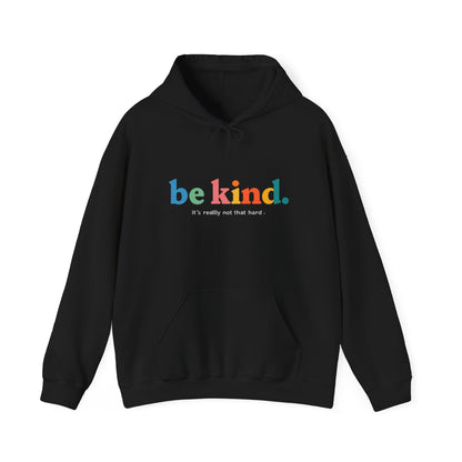 Be Kind Hoodie - for Positive Vibes