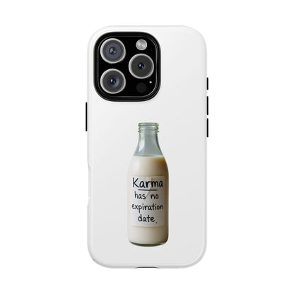 "Karma has no expiration date" iPhone, Samsung Galaxy, Google Pixel phone case