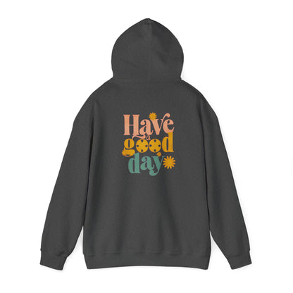 Have a Good Day Hoodie - Unisex Heavy Blend™ Sweatshirt for Everyday Comfort - Back Design