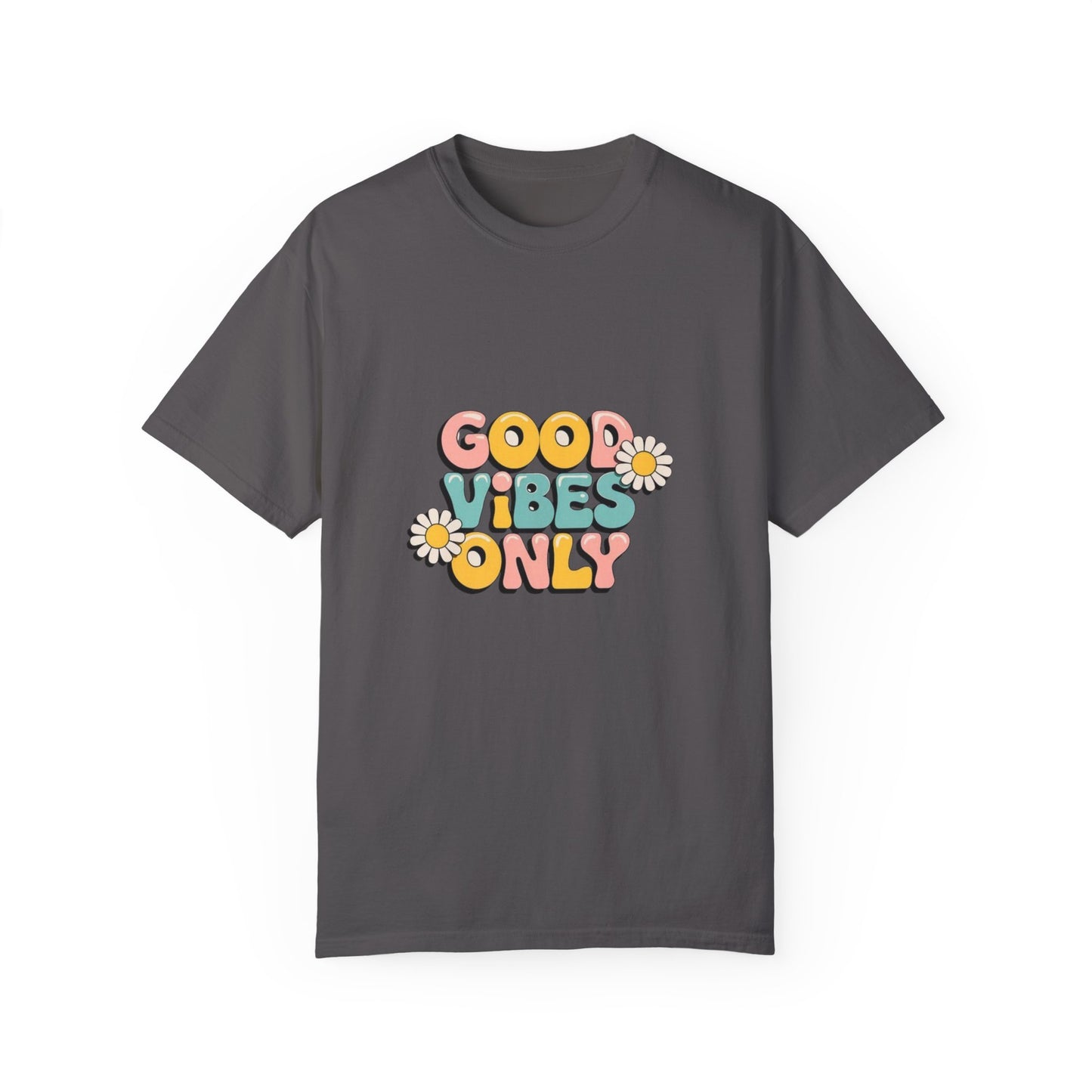 Good Vibes Only T-Shirt, Unisex Garment-Dyed T-shirt