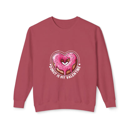 "Donut Is My Valentine" - Unisex Lightweight Crewneck Sweatshirt