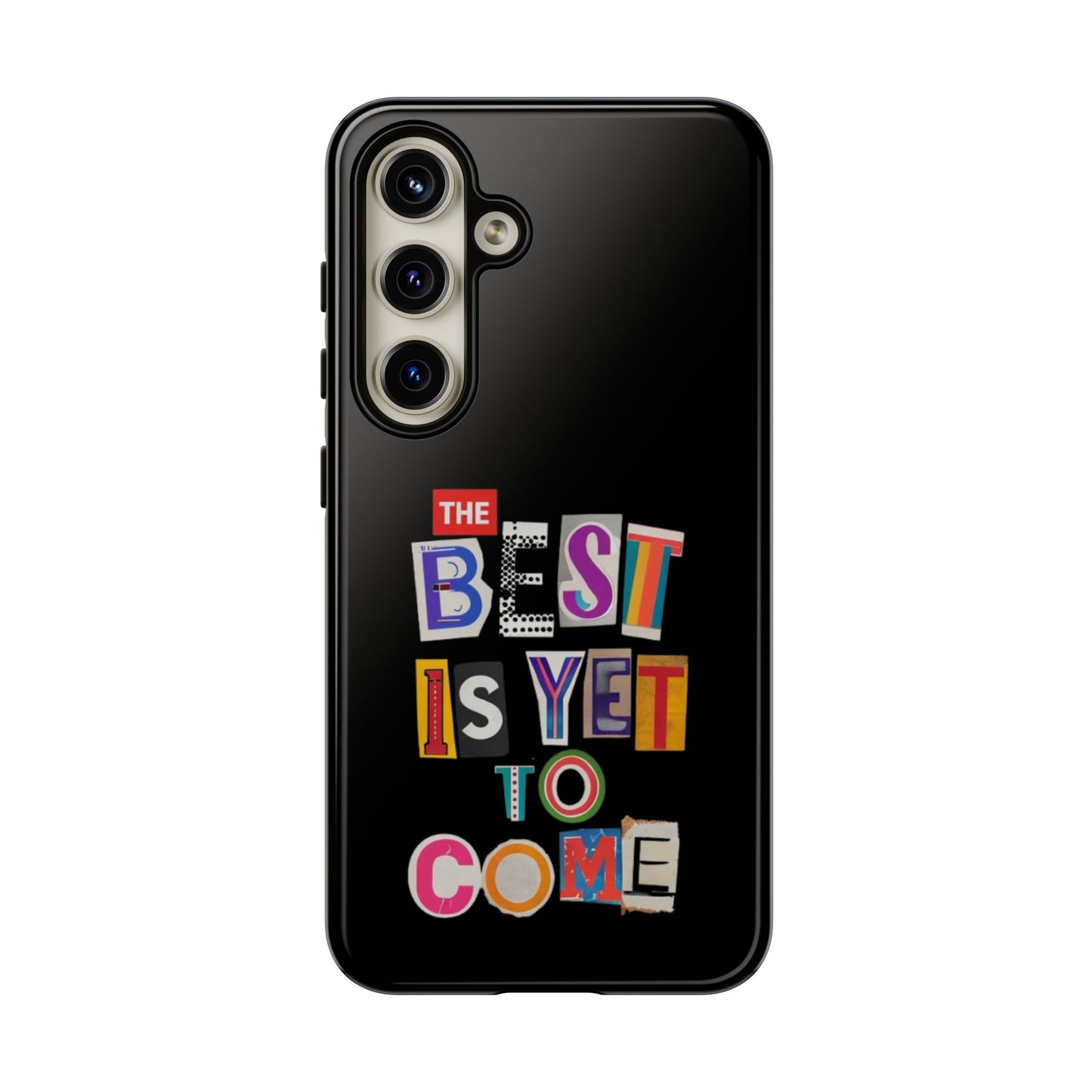 'The Best is Yet to Come' Samsung Galaxy Phone Cases