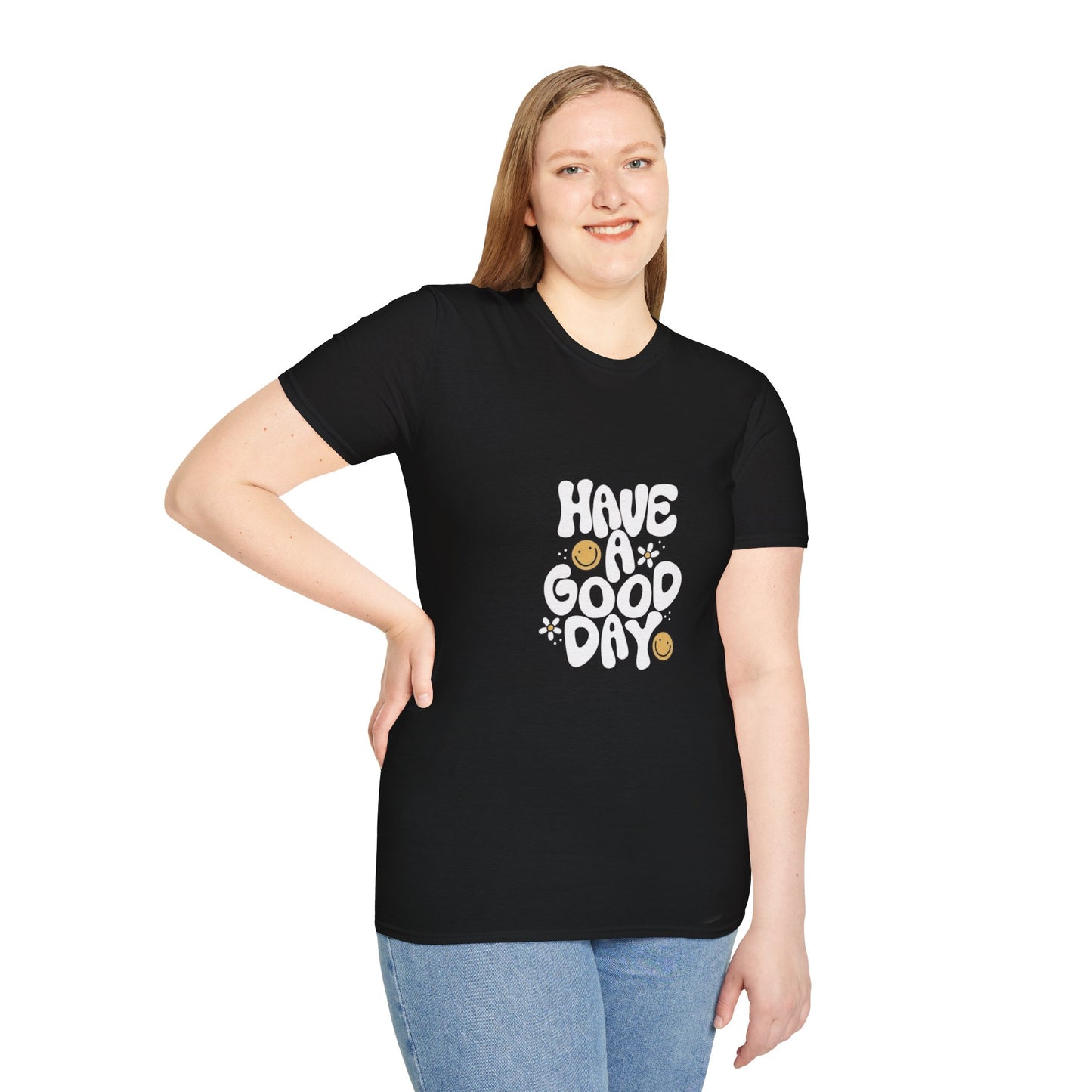 Have a Good Day Unisex Softstyle T-Shirt - Positive Vibes Tee