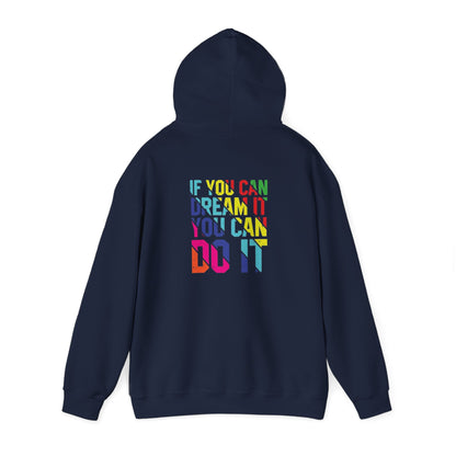 "If You Can Dream It. You Can Do It" Hooded Sweatshirt