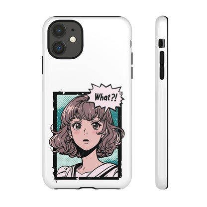 "What?!" Anime Phone Caes - Durable, Tough Cases - iPhone, Samsung Galaxy, and Google Pixel