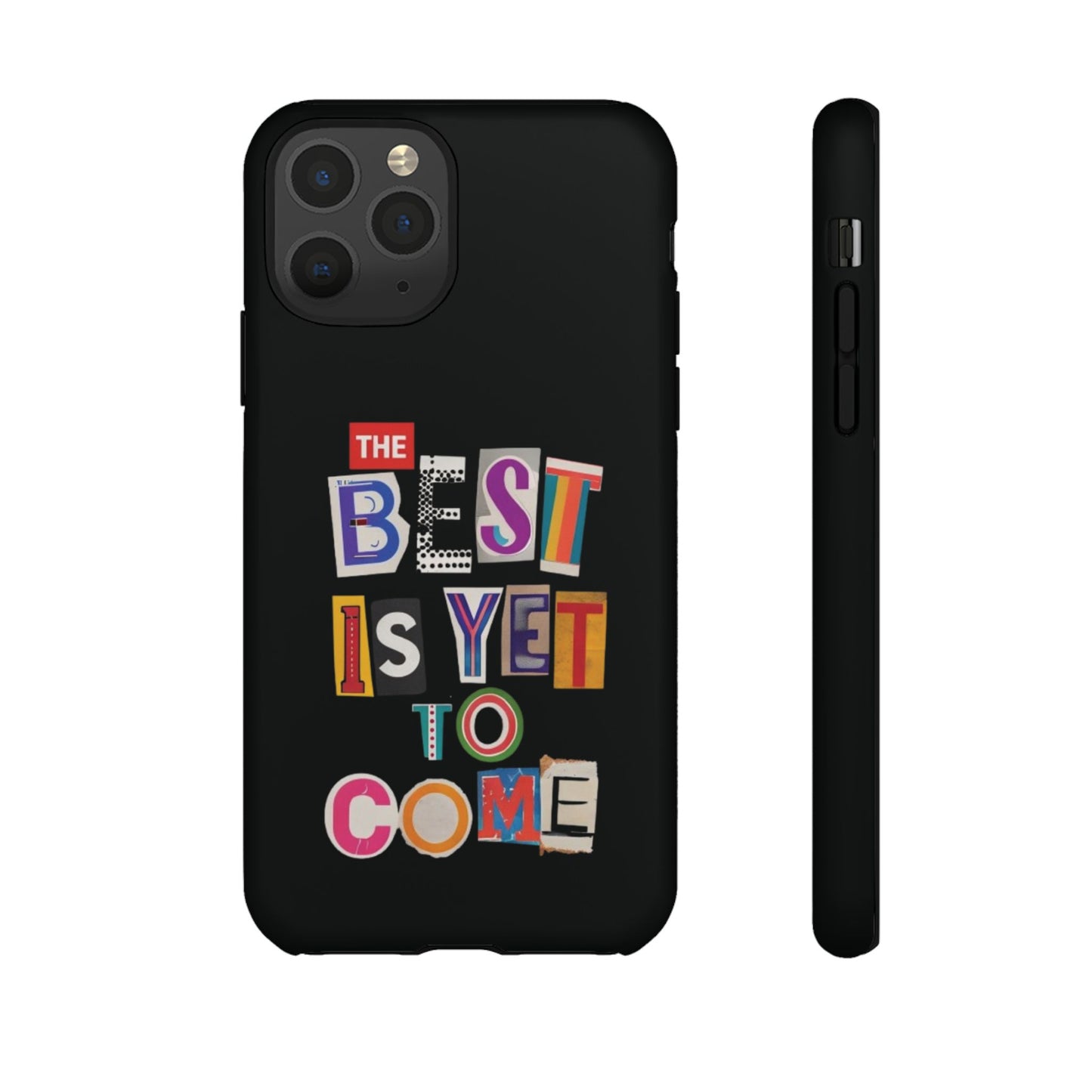 'The Best Is Yet To Come' - iPhone Case