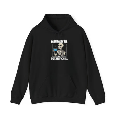 'Mentally Ill but Totally Chill' Hoodie