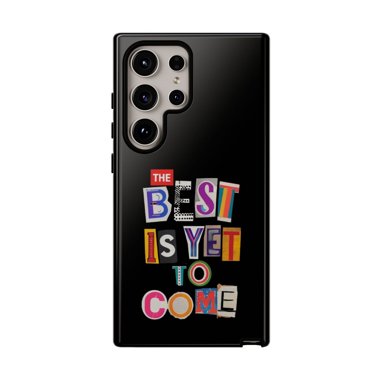 'The Best is Yet to Come' Samsung Galaxy Phone Cases