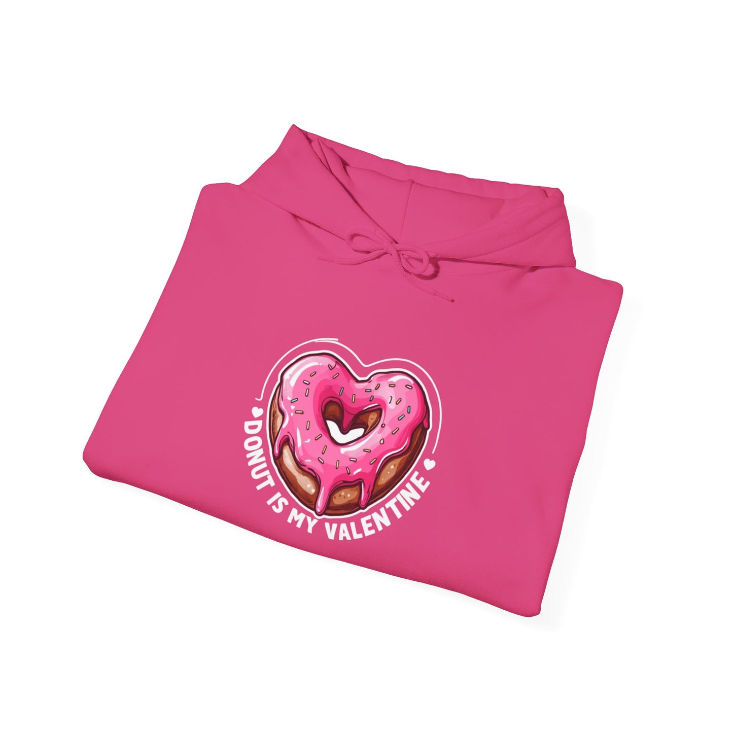 "Donut Is My Valentine" Hooded Sweatshirt