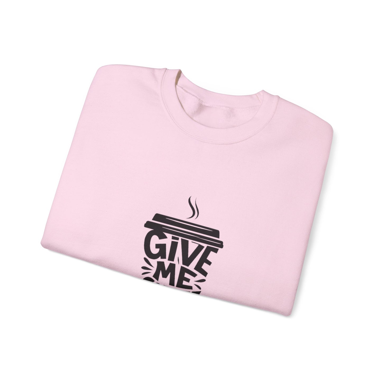 'Give Me Coffee' Crewneck Sweatshirt