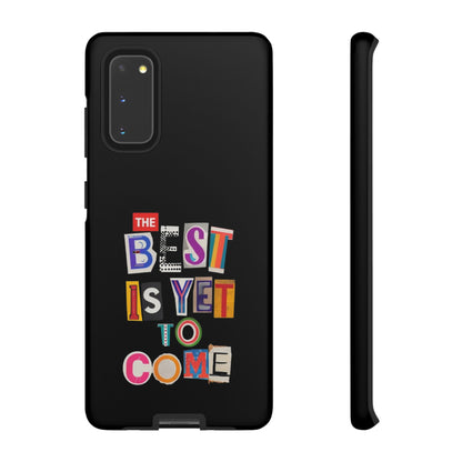 'The Best is Yet to Come' Samsung Galaxy Phone Cases