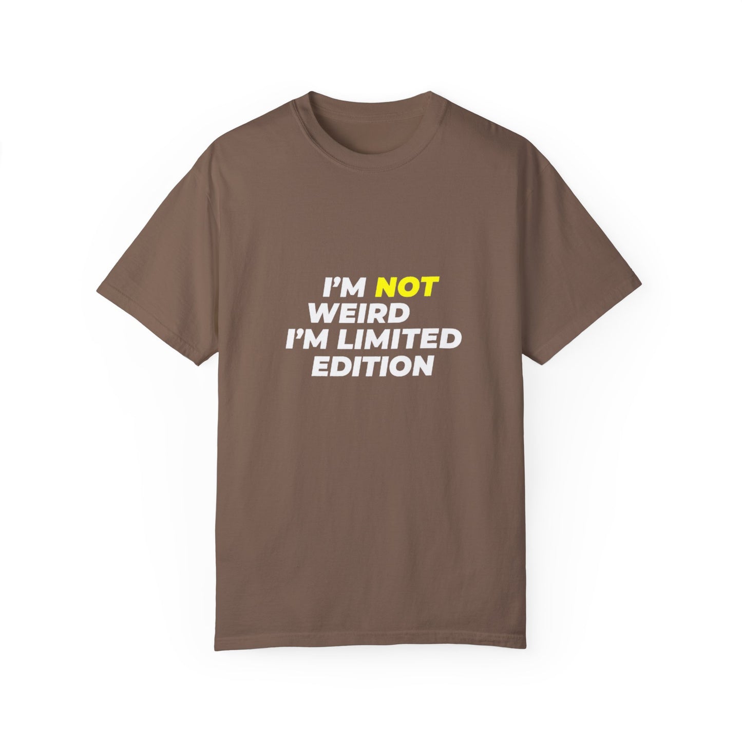 "I'm Not Weird, I'm Limited Edition" T-Shirt