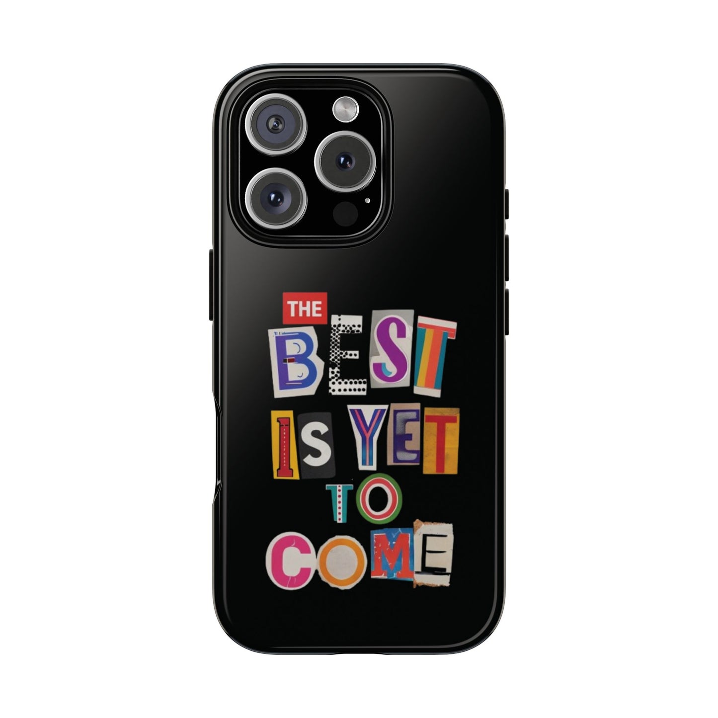 'The Best Is Yet To Come' - iPhone Case