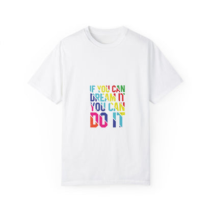 "If You Can Dream It. You Can Do It."  T-shirt