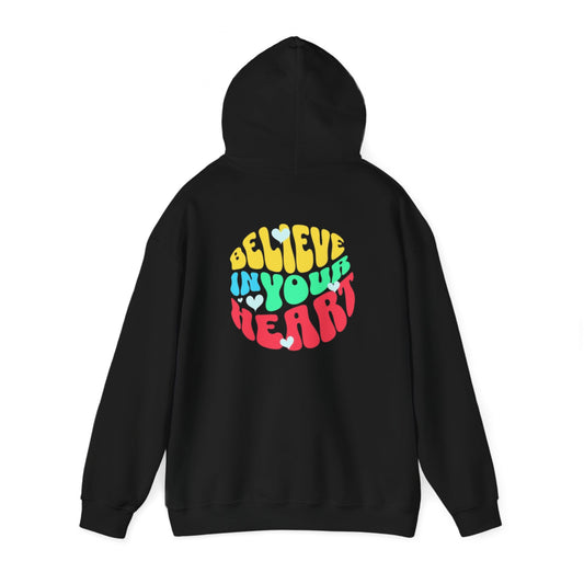 "Believe In Your Heart" Hooded Sweatshirt - Comfortable fit - For Men And Women