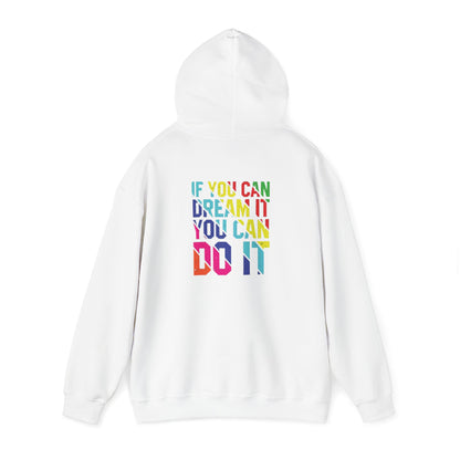 "If You Can Dream It. You Can Do It" Hooded Sweatshirt