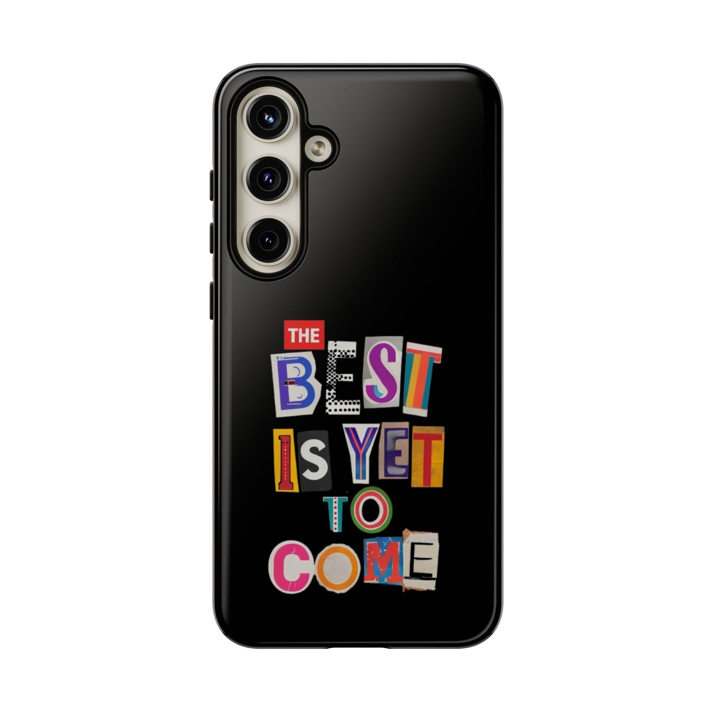 'The Best is Yet to Come' Samsung Galaxy Phone Cases