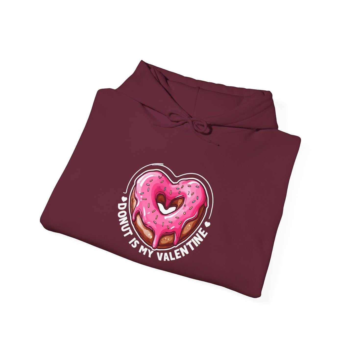 "Donut Is My Valentine" Hooded Sweatshirt