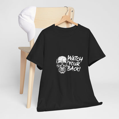 'Watch Your Back!' Skull Design, Perfect for Halloween - Unisex Heavy Cotton Tee