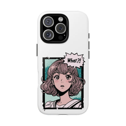 "What?!" Anime Phone Caes - Durable, Tough Cases - iPhone, Samsung Galaxy, and Google Pixel