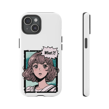 "What?!" Anime Phone Caes - Durable, Tough Cases - iPhone, Samsung Galaxy, and Google Pixel