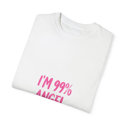 Playful Unisex T-Shirt – "I'M 99% ANGEL, BUT OHH THAT 1%"