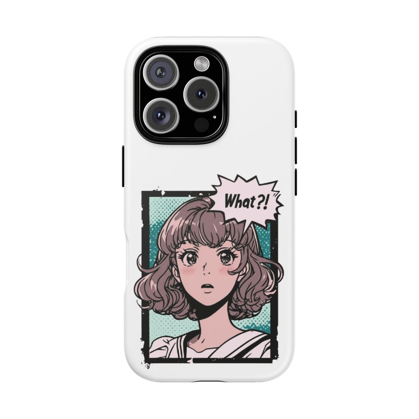 "What?!" Anime Phone Caes - Durable, Tough Cases - iPhone, Samsung Galaxy, and Google Pixel